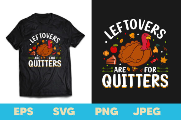 Leftovers Are for Quitters T-shirt Design